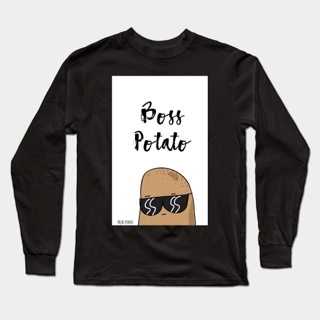 The Boss Potato - Truth Potato Long Sleeve T-Shirt by truthpotato